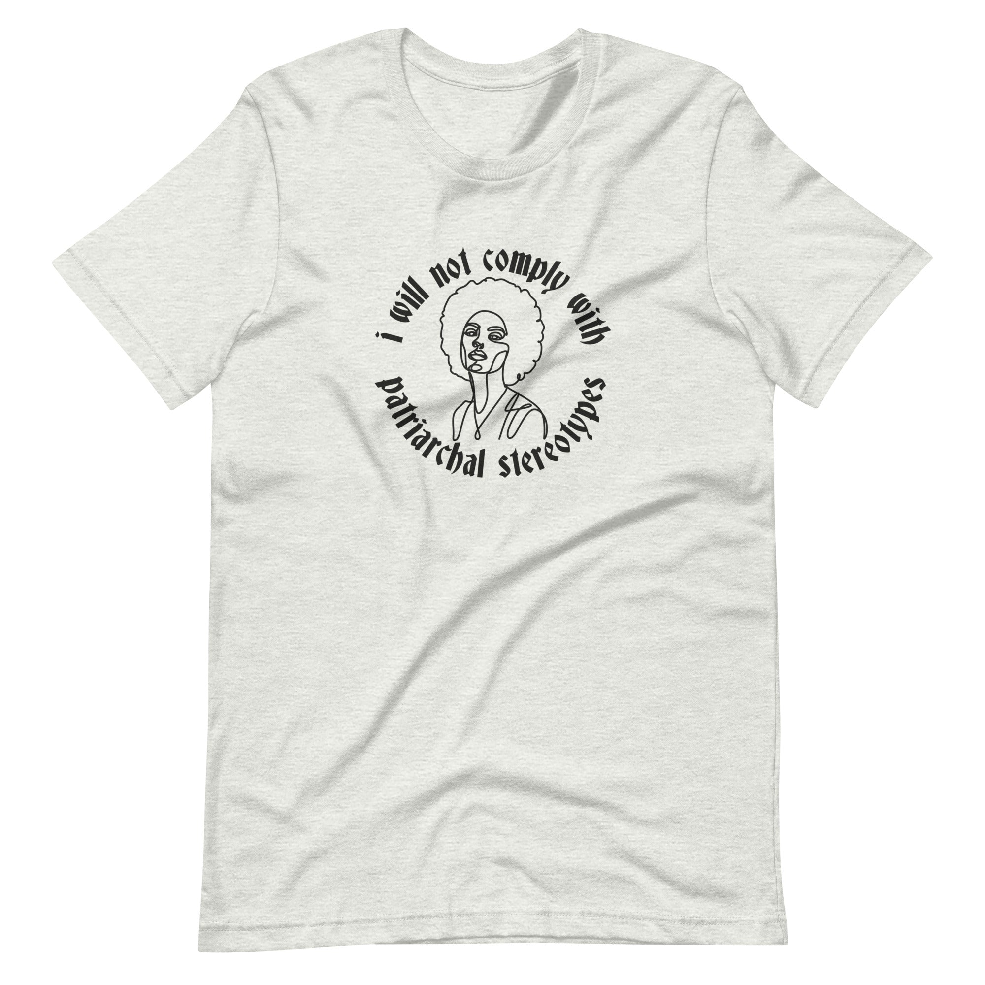 I Will Not Comply With Patriarchal Stereotypes T-Shirt T-shirts The Rainbow Stores