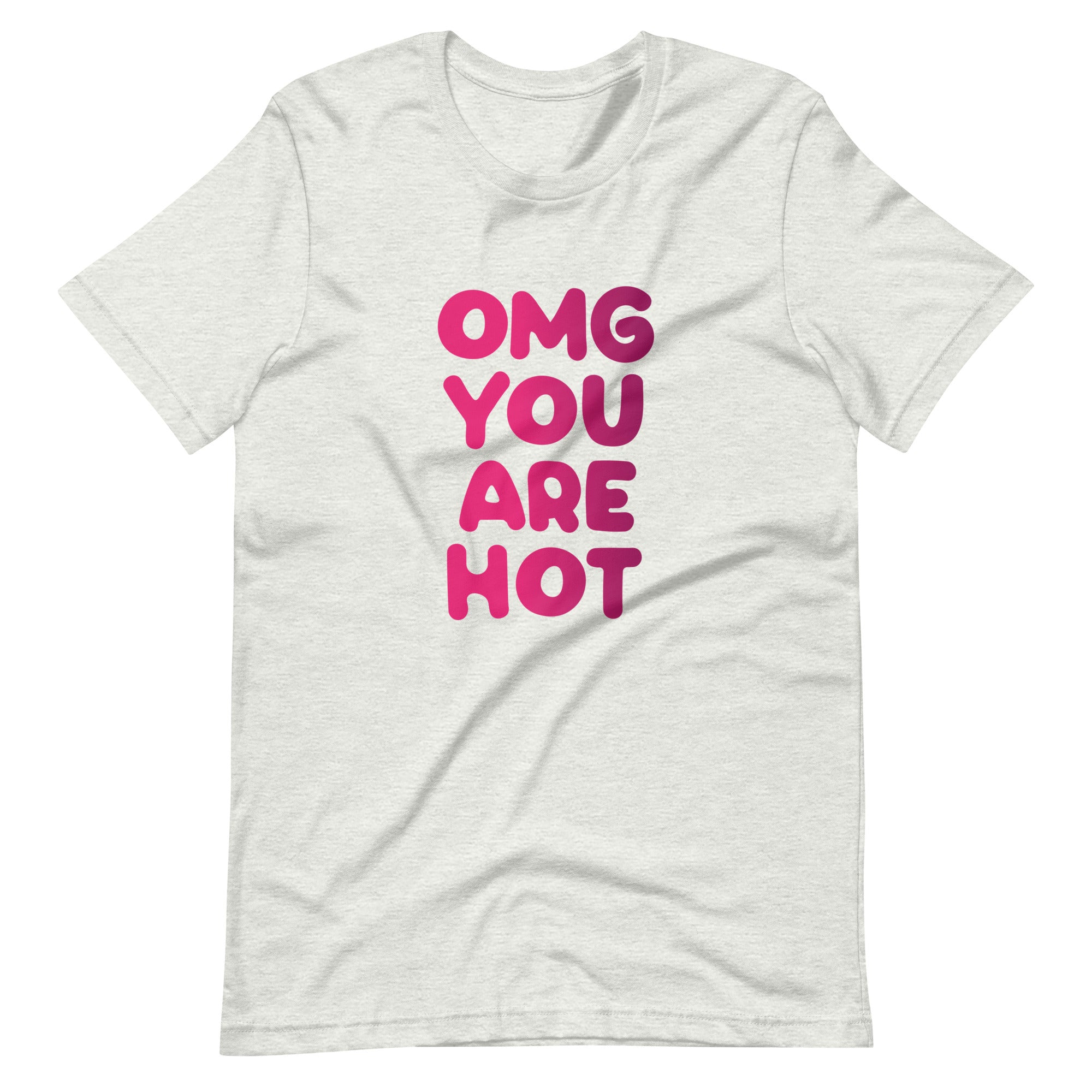 OMG You Are Hot T-Shirt T-shirts The Rainbow Stores