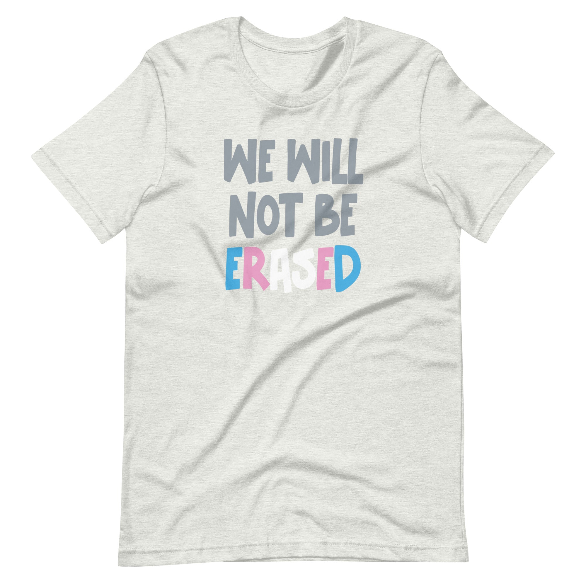 We Will Not Be Erased T-Shirt