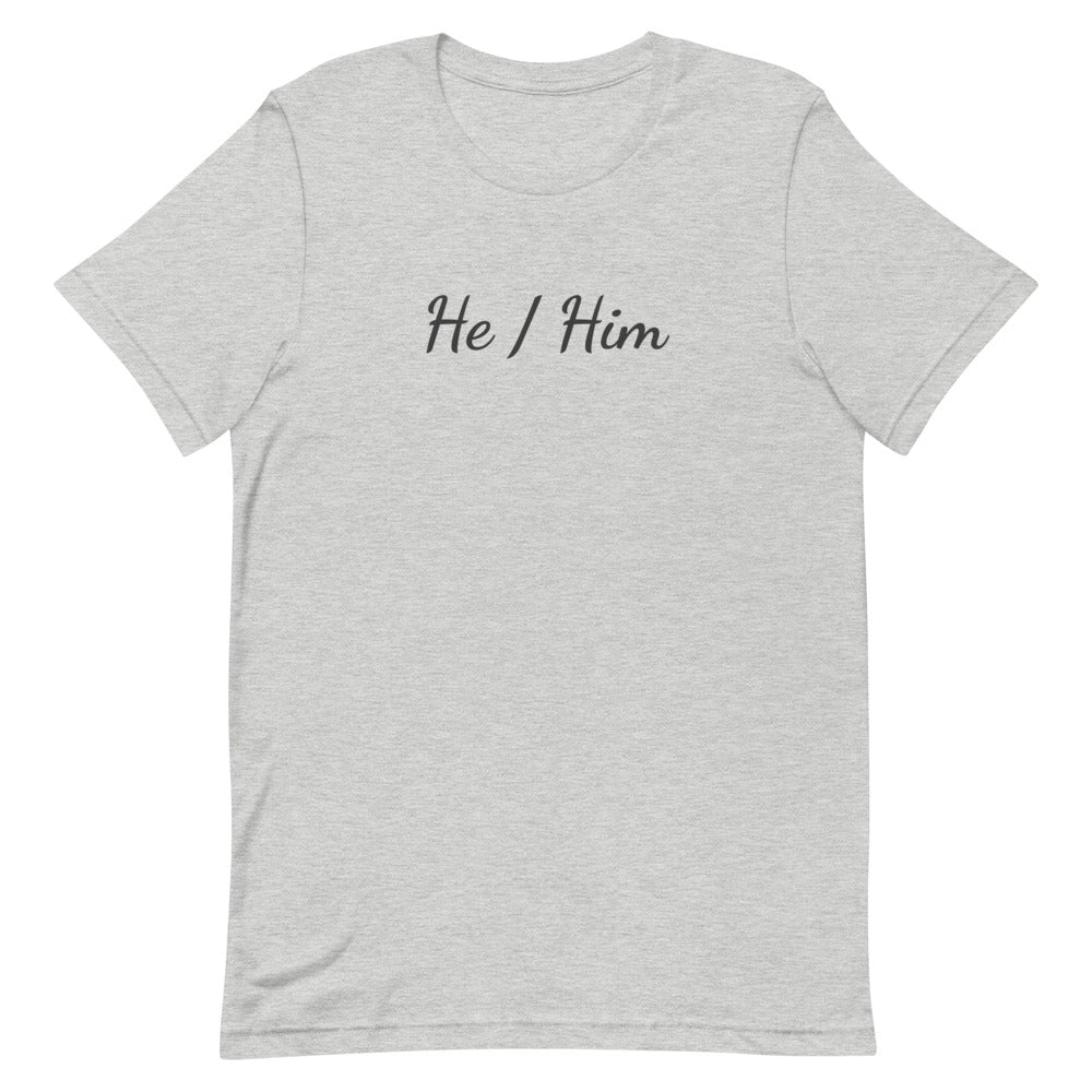 He / Him Pronouns T-Shirt