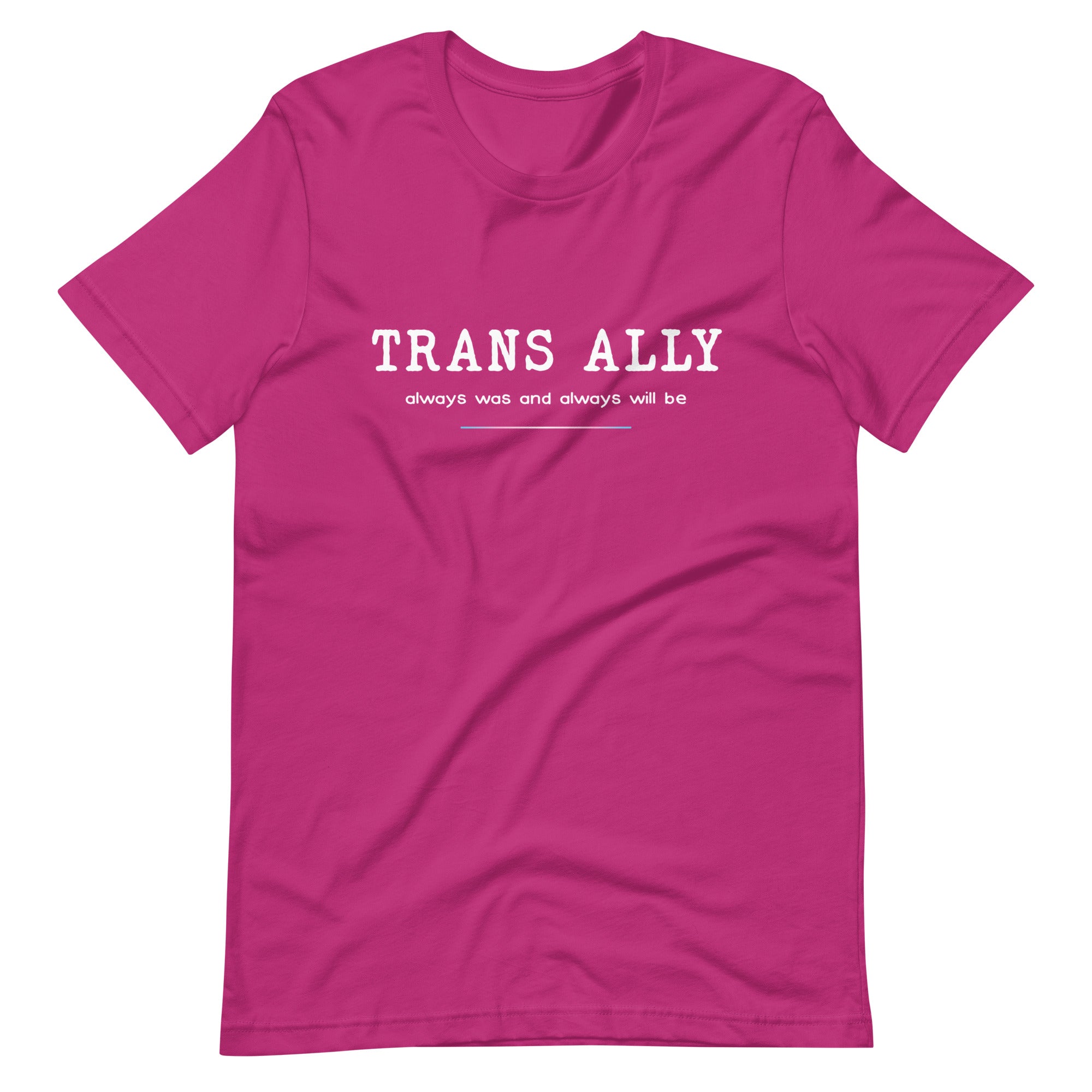 Trans Ally, Always Was And Always Will Be T-shirt T-shirts The Rainbow Stores