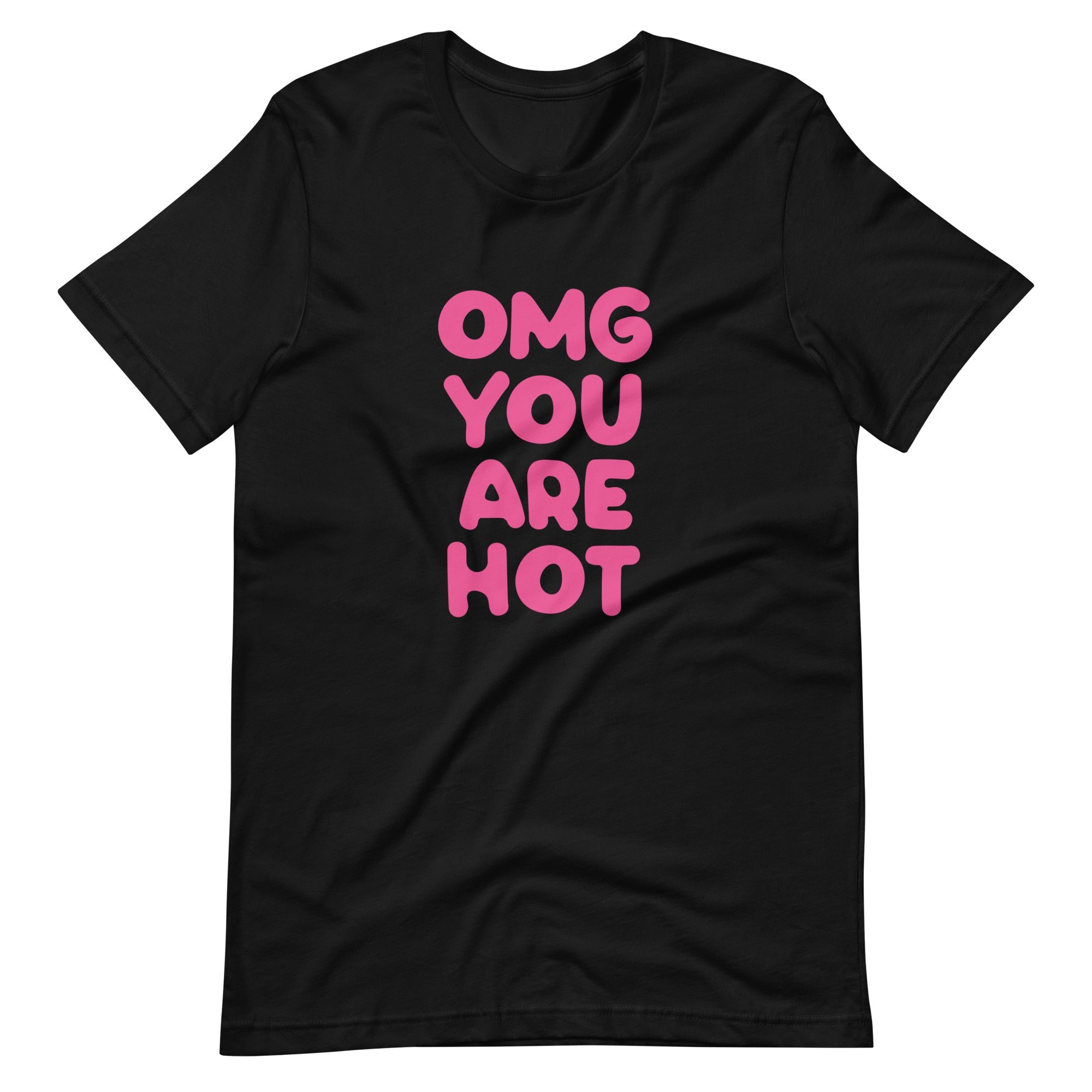 OMG You Are Hot T-Shirt