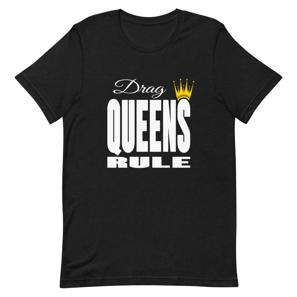 Drag Queens Rule T-shirt