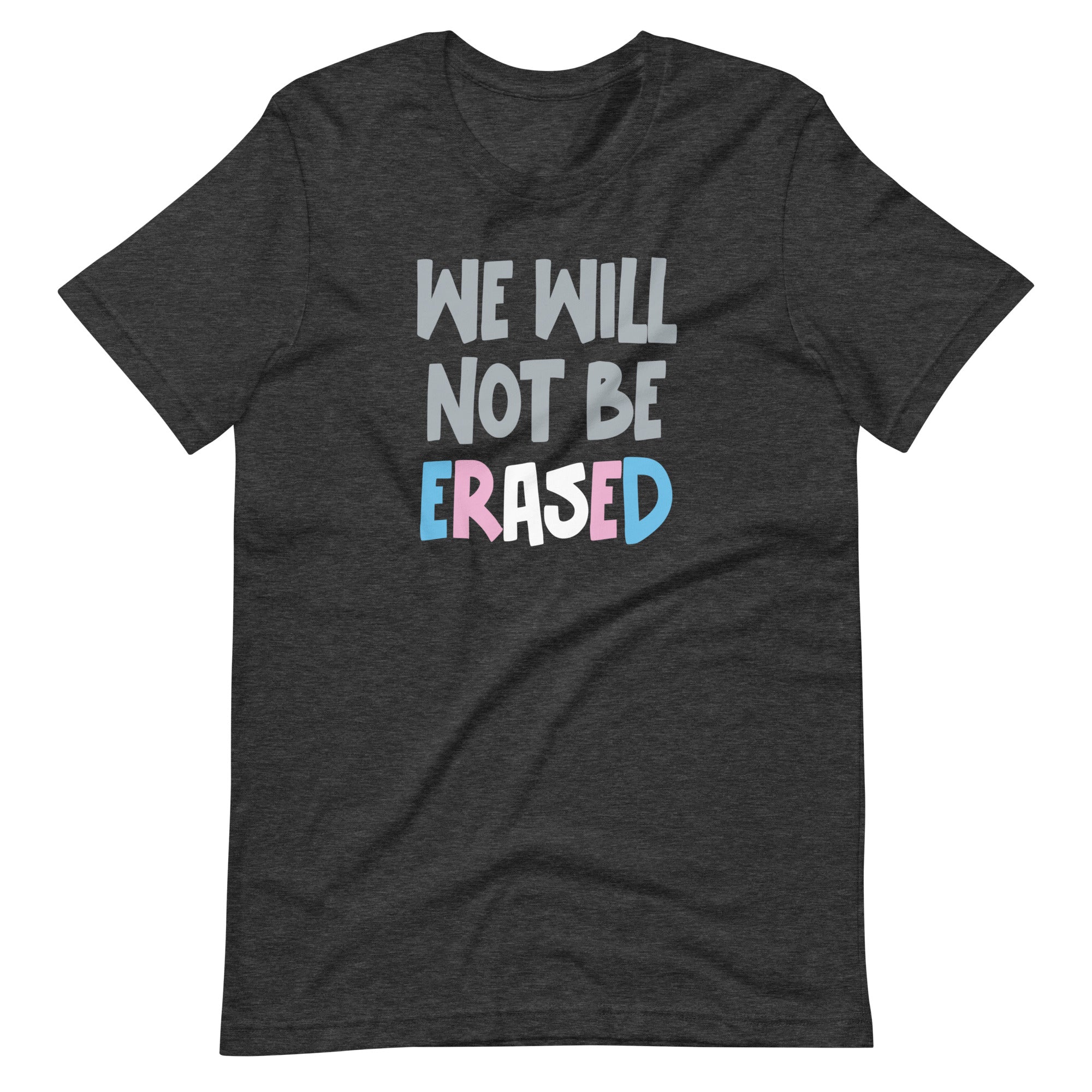 We Will Not Be Erased T-Shirt