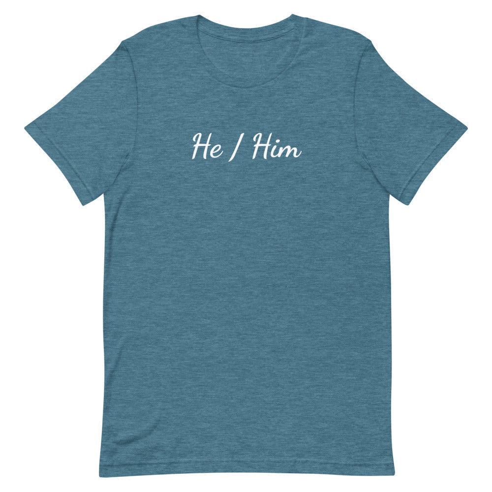He / Him Pronouns T-Shirt