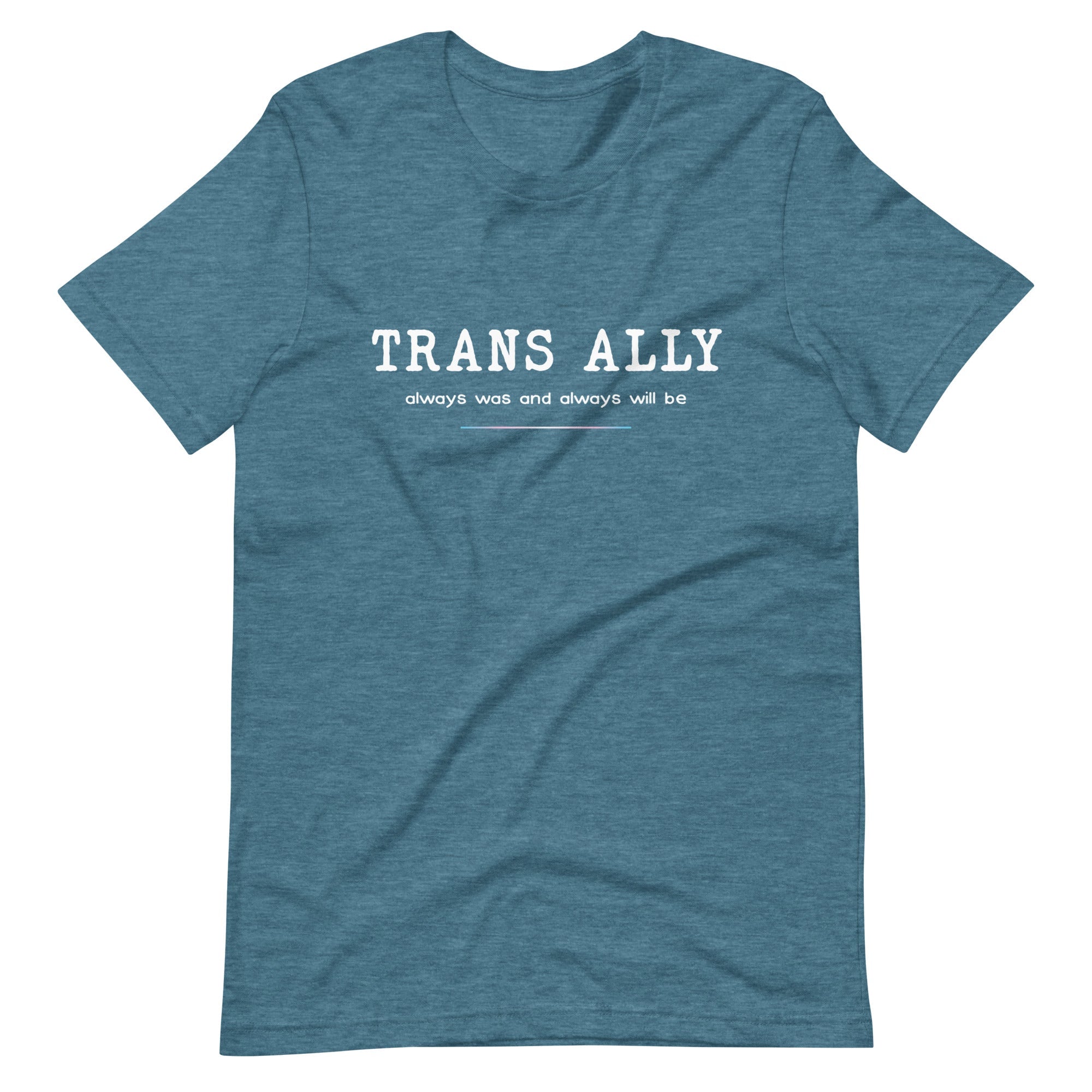 Trans Ally, Always Was And Always Will Be T-shirt T-shirts The Rainbow Stores