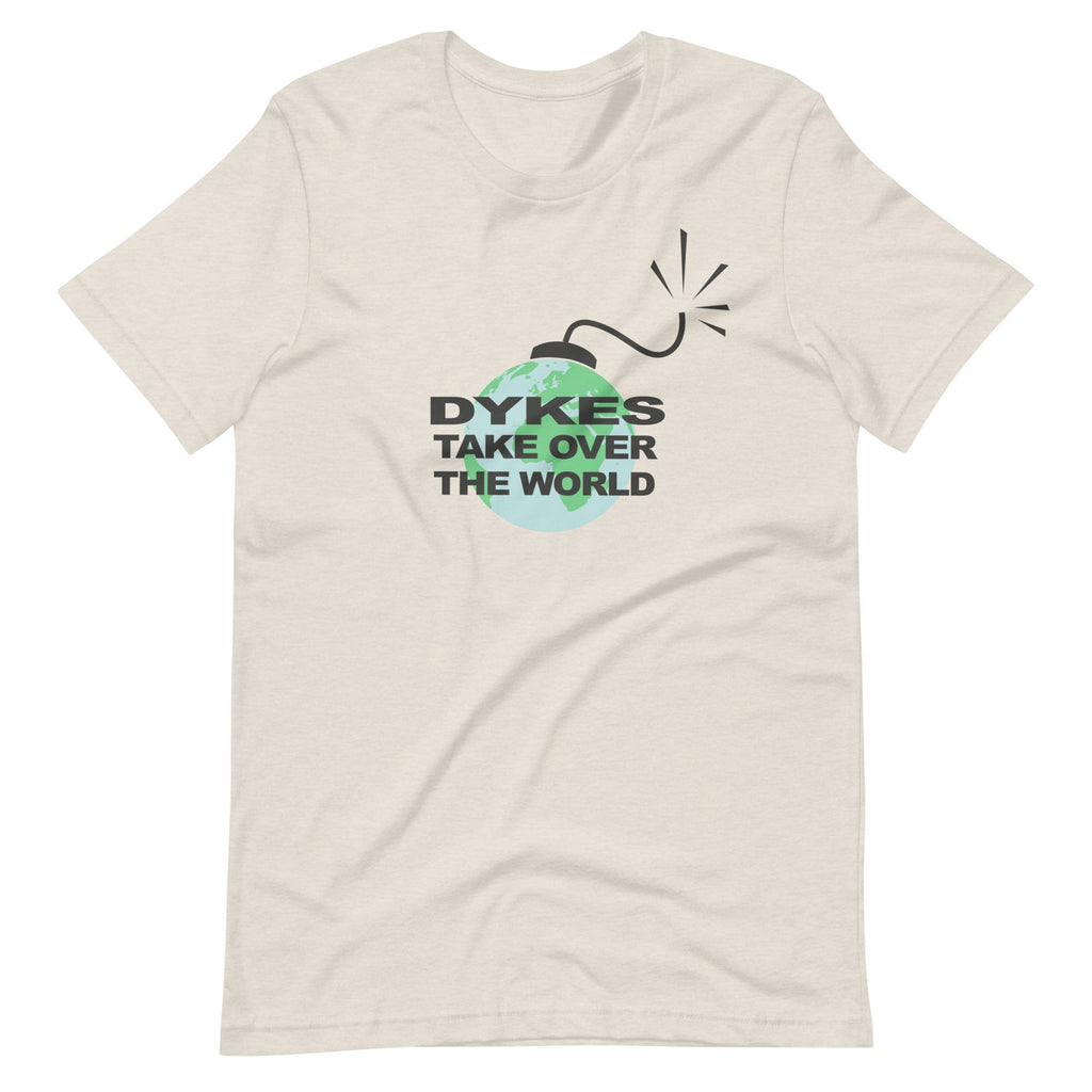 Dykes Take Over The World T-Shirt