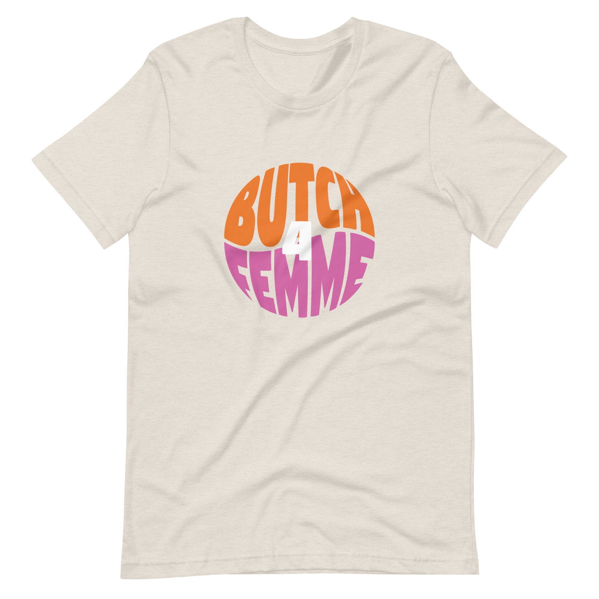 Butch 4 Femme Circle T-Shirt