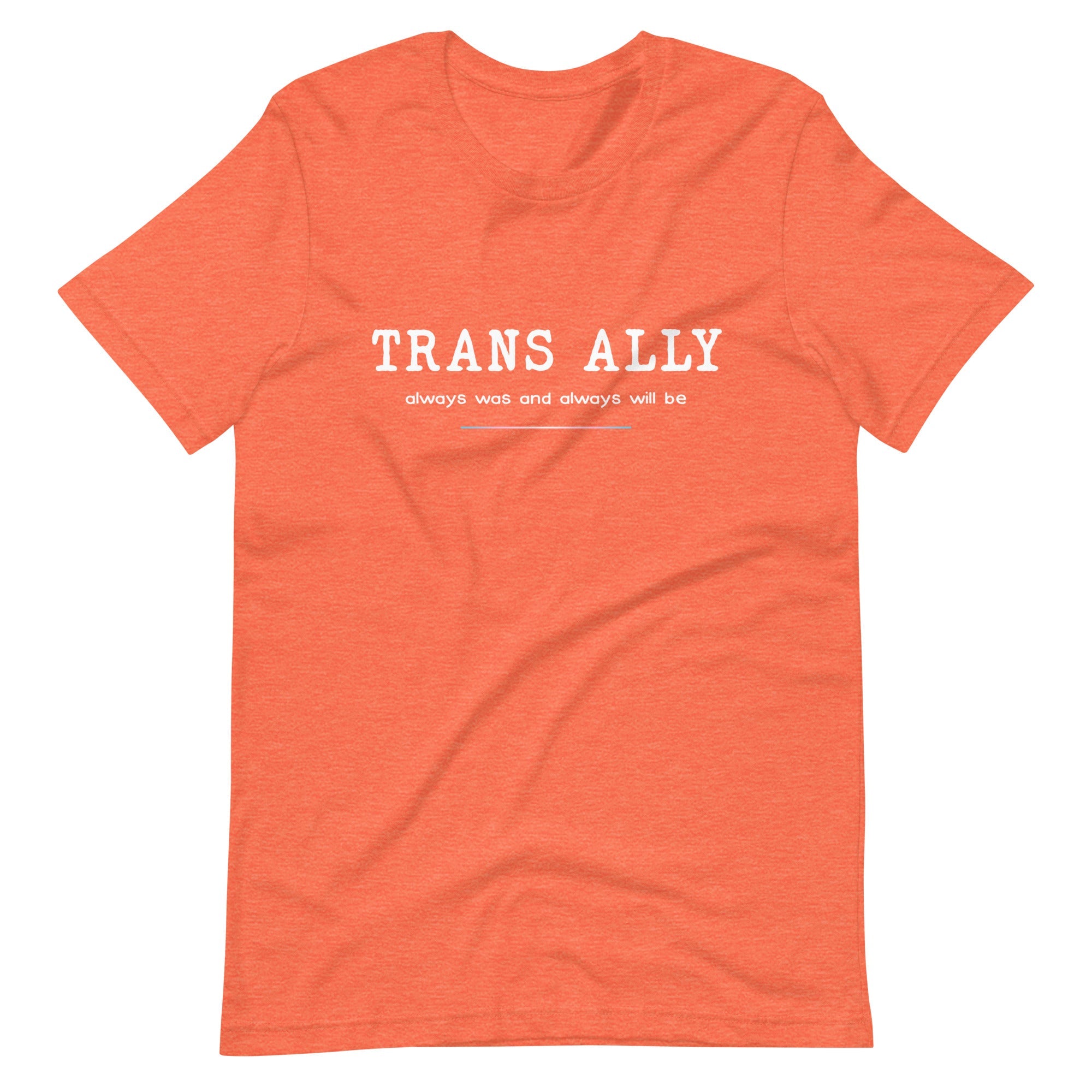 Trans Ally, Always Was And Always Will Be T-shirt T-shirts The Rainbow Stores