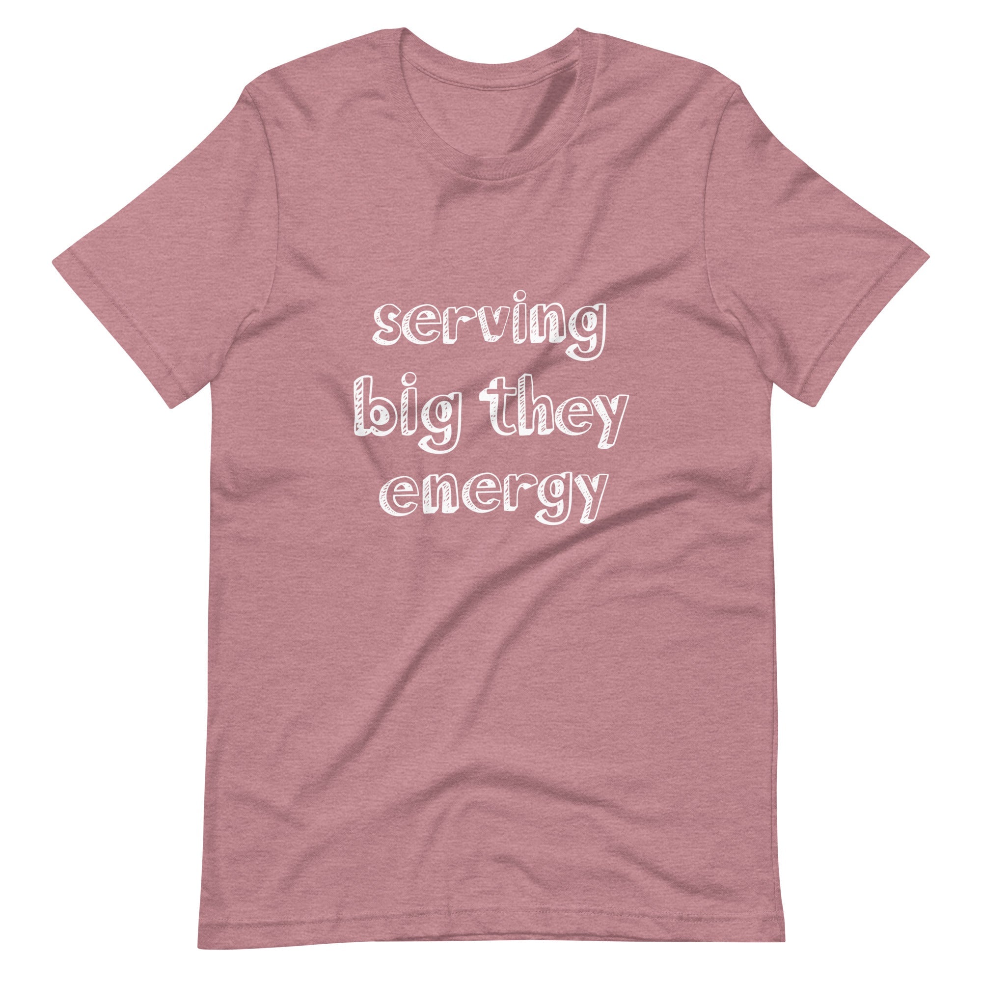 Serving Big They Energy T-Shirt