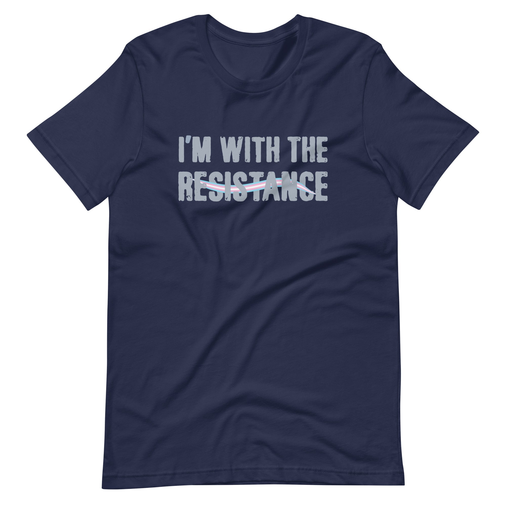 I'm With The Resistance T-Shirt