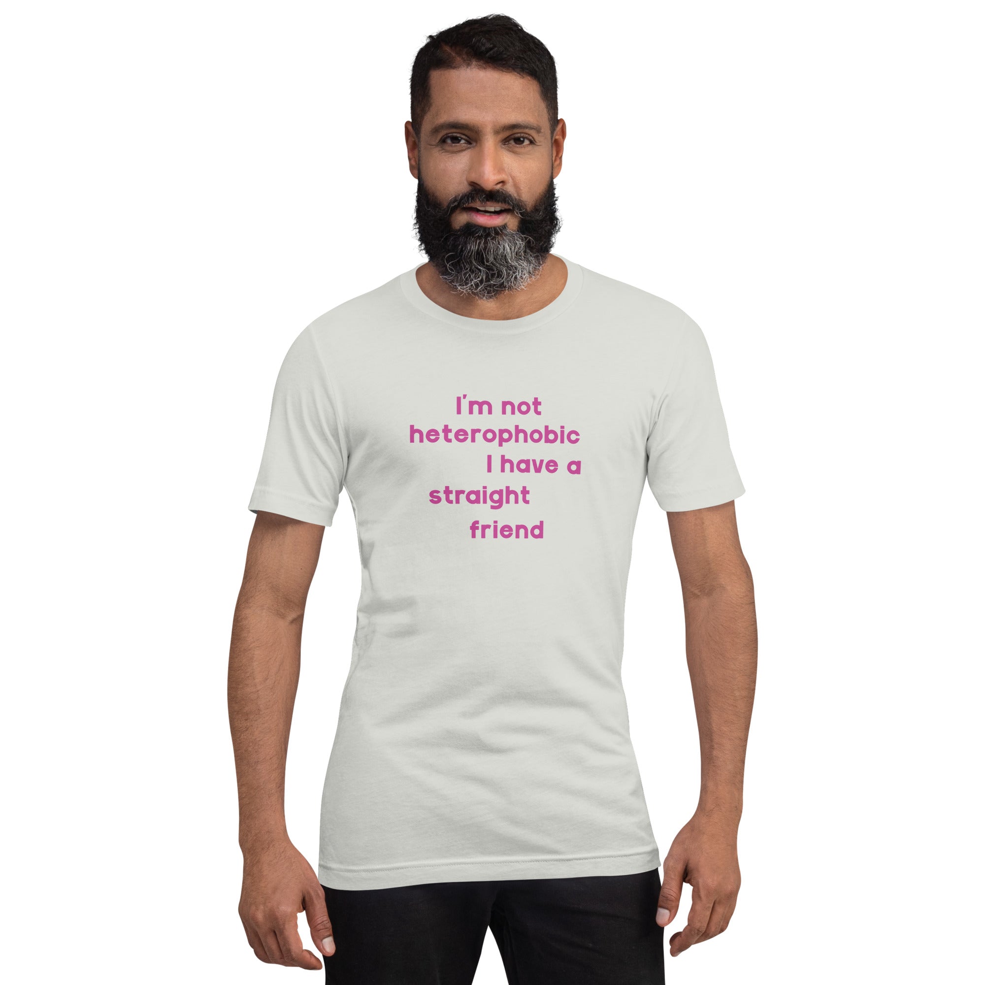 I'm Not Heterophobic I Have A Straight Friend T-Shirt T-shirts The Rainbow Stores